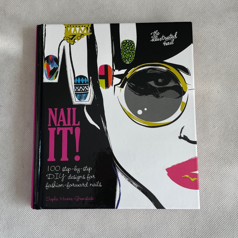 Nail It! DIY Nail Art Book Hard Cover 7x6